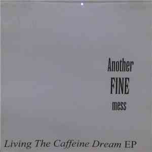 Another Fine Mess  - Living The Caffeine Dream EP download flac