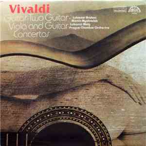Antonio Vivaldi - Lubomír Brabec, Martin Mysliveček, Lubomír Malý, Prague Chamber Orchestra - Koncerty Pro Kytaru = Guitar Concertos download flac