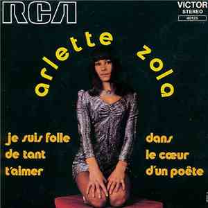 Arlette Zola - Je Suis Folle De Tant T'aimer / Dans Le Cœur D'un Poète download flac
