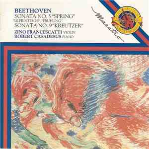Beethoven, Zino Francescatti, Robert Casadesus - Sonata No.5 For Violin And Piano "Spring" / "Le Printemps" / "Frühling" - Sonata No.9 For Violin And Piano "Kreutzer" download flac