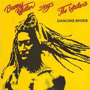 Bunny Wailer - Bunny Wailer Sings The Wailers: Dancing Shoes download flac