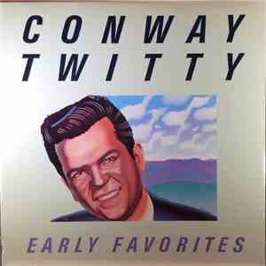 Conway Twitty - Early Favorites download flac