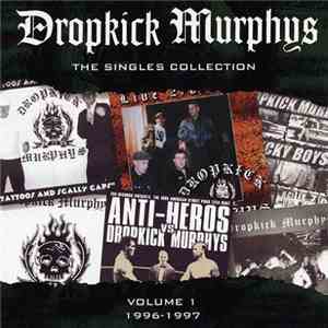 Dropkick Murphys - The Singles Collection (Volume 1 1996-1997) download flac