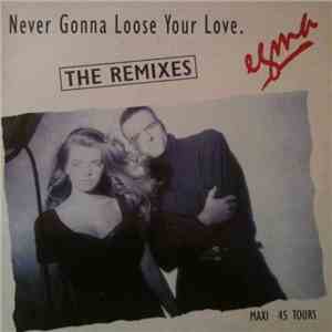 Egma - Never Gonna Loose Your Love (The Remixes) download flac