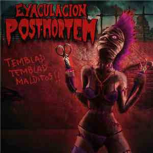 Eyaculación Post Mortem - Temblad Temblad Malditos download flac