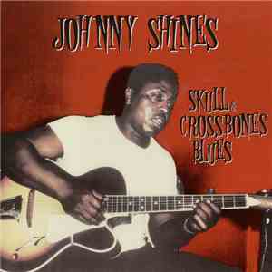 Johnny Shines - Skull & Crossbones Blues download flac