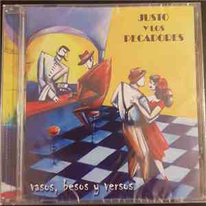 Justo Y Los Pecadores - Vasos, Besos Y Versos download flac