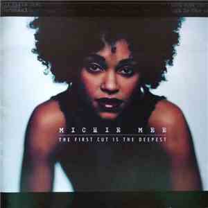 Michie Mee - The First Cut Is The Deepest download flac