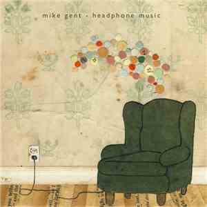 Mike Gent - Headphone Music download flac
