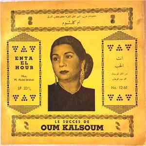 Oum Kalsoum - Enta El Houb Le Succes De Oum Kalsoum download flac