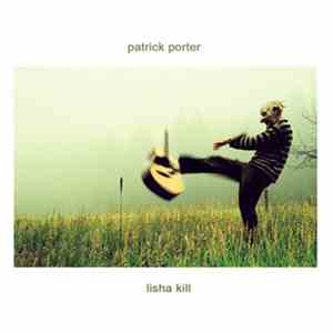 Patrick Porter  - Lisha Kill download flac
