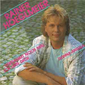 Rainer Hoeglmeier - Verdammt Noch Mal, Ich Liebe Dich / Donna Angela download flac