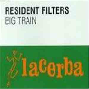 Resident Filters - Big Train download flac
