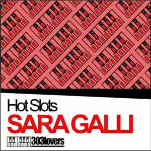 Sara Galli - Hot Slots download flac