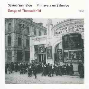 Savina Yannatou, Primavera En Salonico - Songs Of Thessaloniki download flac