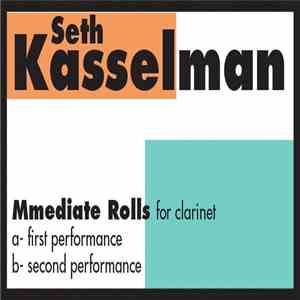 Seth Kasselman - Mmediate Rolls (for clarinet) download flac