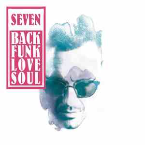 Seven  - BackFunkLoveSoul download flac