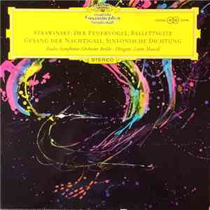 Strawinsky - Radio-Symphonie-Orchester Berlin - Lorin Maazel - Der Feuervogel, Ballettsuite / Gesang Der Nachtigall, Sinfonische Dichtung download flac