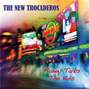The New Trocaderos - Money Talks download flac