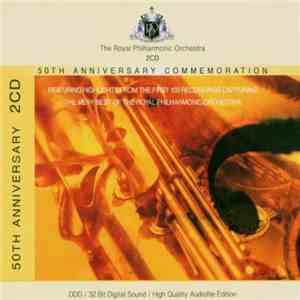 The Royal Philharmonic Orchestra - 50th Anniversary Commemoration download flac