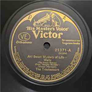 The Troubadours  / Nat Shilkret And The Victor Orchestra - Ah! Sweet Mystery Of Life / The Bells Of St. Mary's download flac