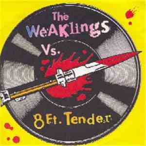 The Weaklings / 8-Foot Tender - The Weaklings Vs. 8-Foot Tender download flac