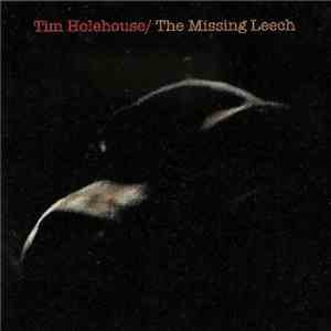 Tim Holehouse, The Missing Leech - Split Single download flac