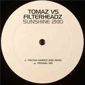 Tomaz vs Filterheadz - Sunshine 2K10 download flac