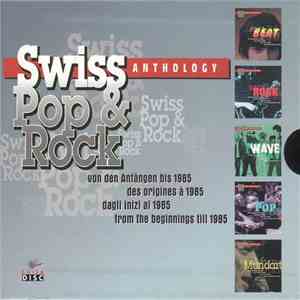 Various - Swiss Pop & Rock Anthology - Von Den Anfängen Bis 1985 Des Origines Á 1985 Dagli Inizi Al 1985 From The Beginnings Till 1985 download flac