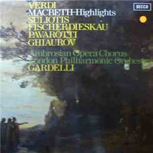 Verdi, Souliotis, Fischer-Dieskau, Pavarotti, Ghiaurov, The Ambrosian Opera Chorus, London Philharmonic Orchestra, Gardelli - Macbeth - Highlights download flac