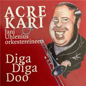 Acre Kari, Jani Uhlenius Orkestereineen - Diga Diga Doo download flac
