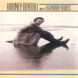 Barney Bentall And The Legendary Hearts - Barney Bentall And The Legendary Hearts download flac