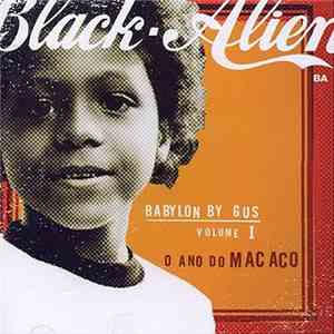 Black Alien - Babylon By Gus - Volume 1 - O Ano Do Macaco download flac