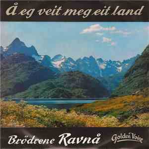 Brödrene Ravnå - Å Eg Veit Meg Eit Land download flac
