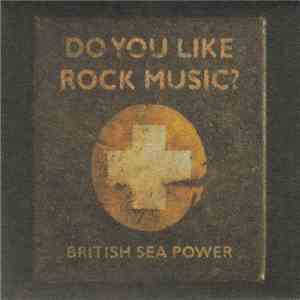 British Sea Power - Do You Like Rock Music? download flac