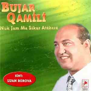 Bujar Qamili - Nuk Jam Ma Sikur Atëherë download flac