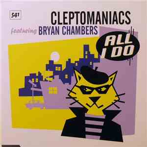 Cleptomaniacs - All I Do FLAC album
