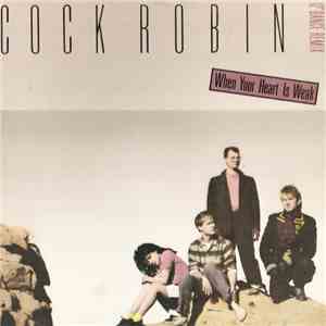 Cock Robin - When Your Heart Is Weak (12" Dance Remix) download flac