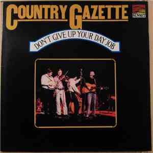Country Gazette - Don't Give Up Your Day Job download flac