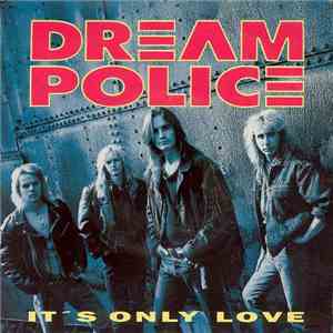 Dream Police  - It's Only Love FLAC album