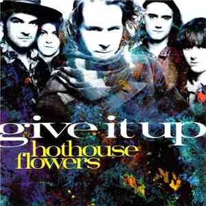 Hothouse Flowers - Give It Up download flac
