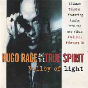Hugo Race & True Spirit - Valley Of Light Advance Sampler download flac