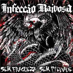 Infecção Raivosa - Sem Fraqueza, Sem Piedade download flac