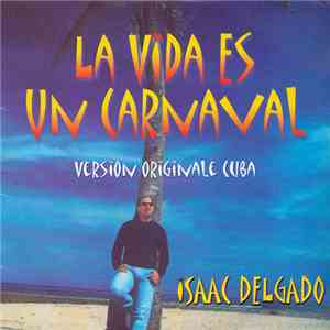 Isaac Delgado - La Vida Es Un Carnaval download flac