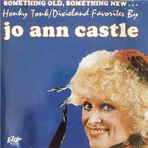 Jo Ann Castle - Something Old, Something New… Honky Tonk/Dixieland Favorites By download flac