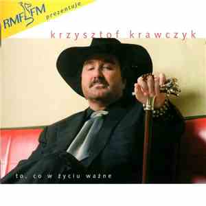 Krzysztof Krawczyk - To, Co W Życiu Ważne download flac