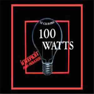 Le Club Des 100 Watts - Le Club Des 100 Watts download flac