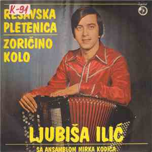 Ljubiša Ilić  Sa Ansamblom Mirka Kodića - Resavska Pletenica / Zoričino Kolo download flac