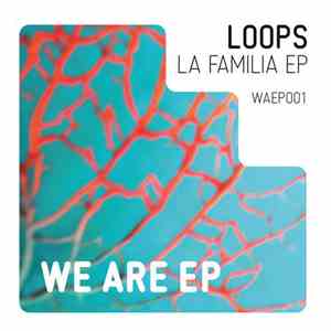 Loops  - La Familia EP download flac