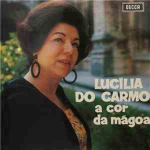 Lucília Do Carmo - A Cor Da Mágoa download flac